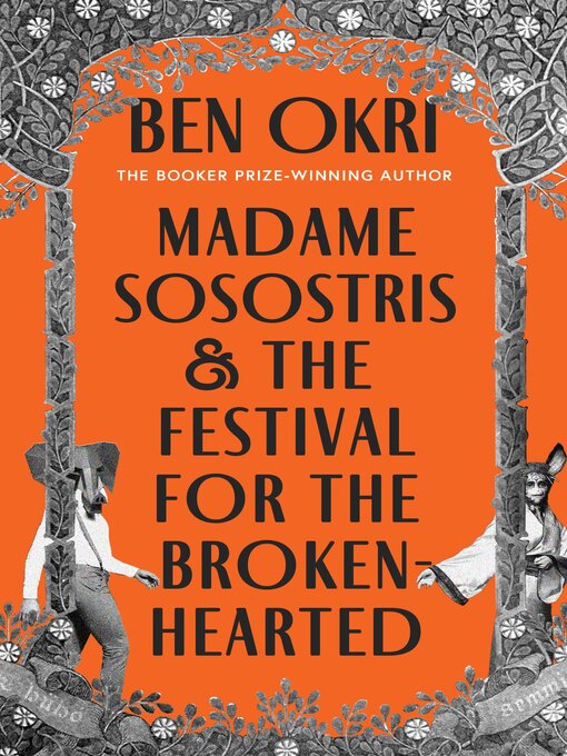 Title details for Madame Sosostris & the Festival for the Broken-Hearted by Ben Okri - Wait list